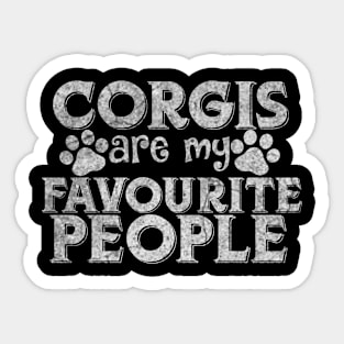 Corgi are my favourite people Sticker